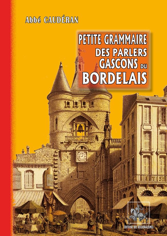 Petite Grammaire des parlers gascons du Bordelais 9782824006802