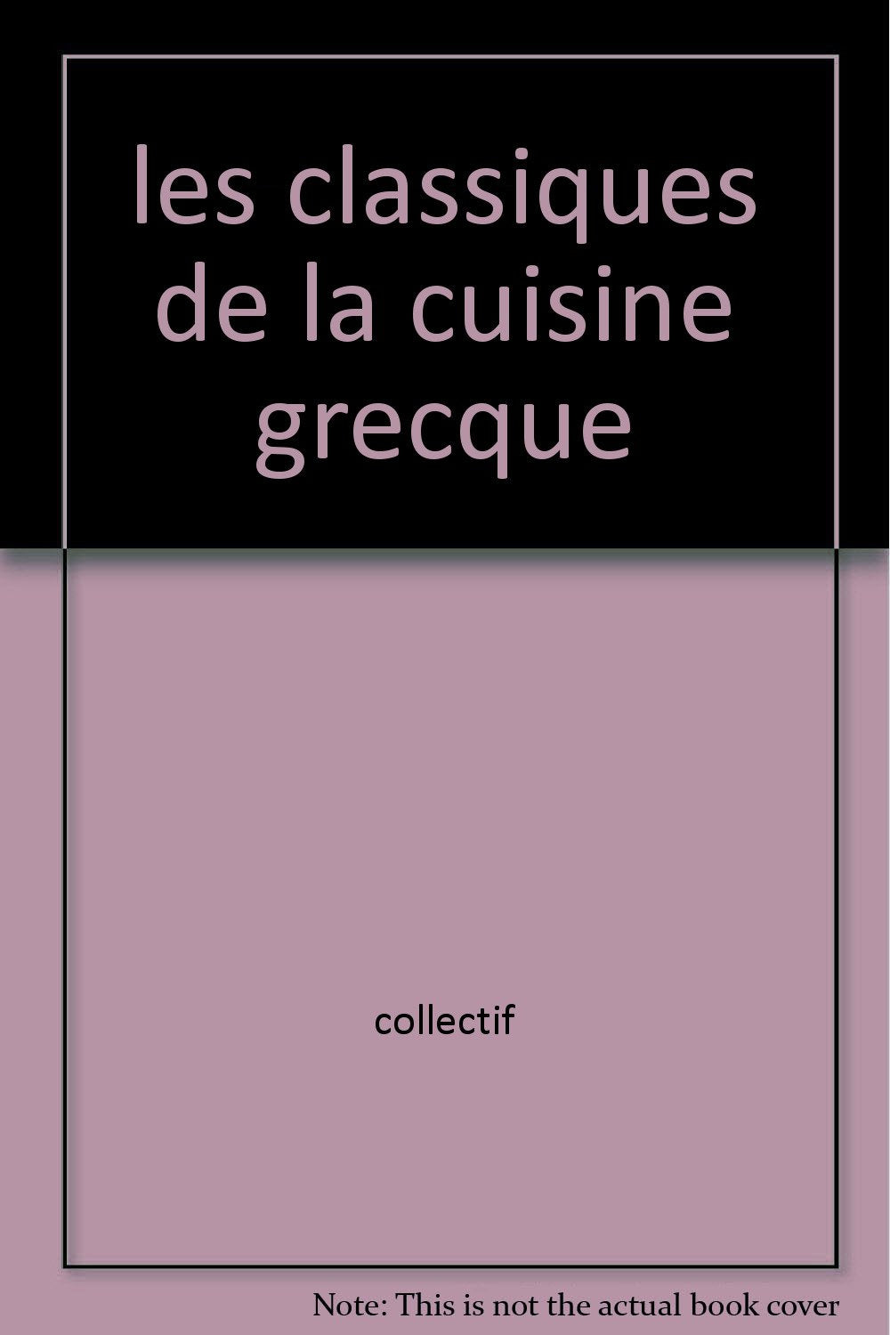 les classiques de la cuisine grecque 9782842162207