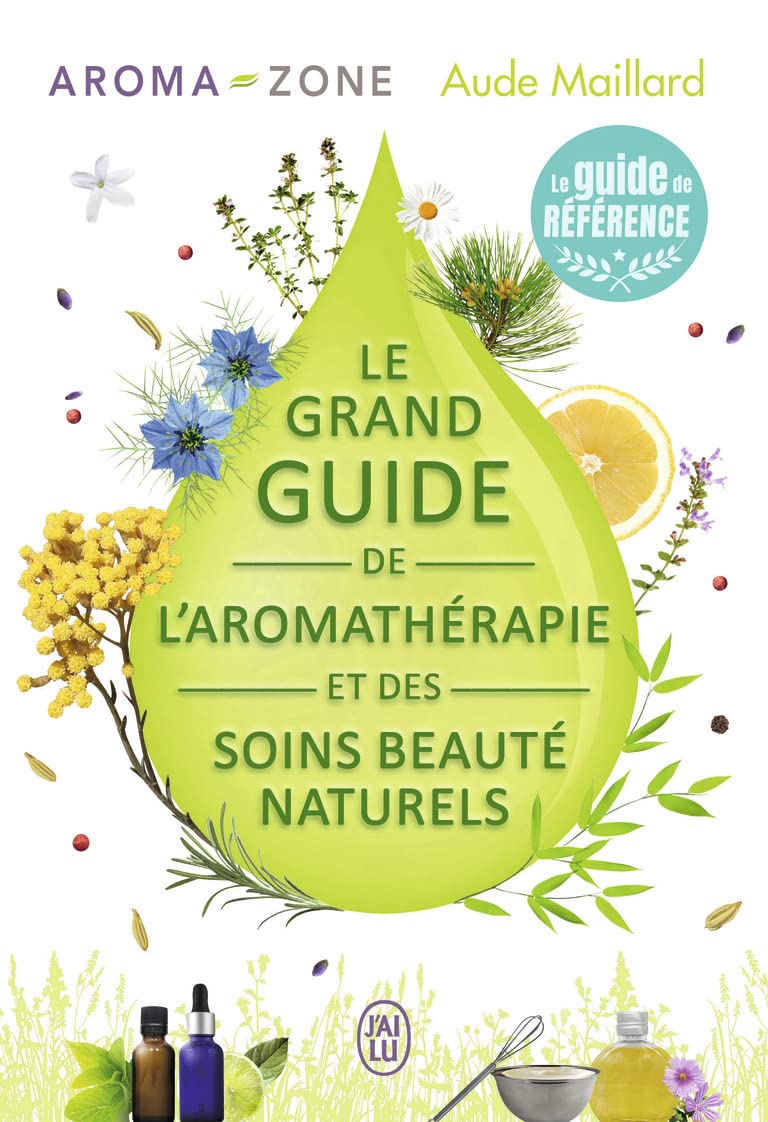 Le grand guide de l'aromathérapie et des soins beauté naturels 9782290116944