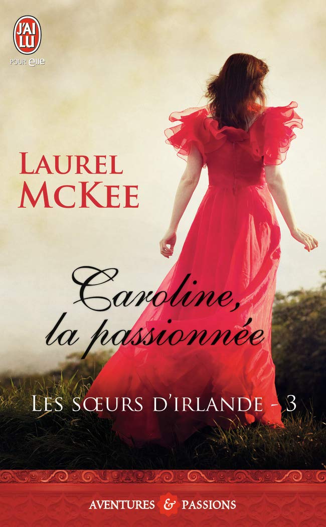 Les soeurs d'Irlande, tome 3 : Caroline, la passionnée 9782290041987