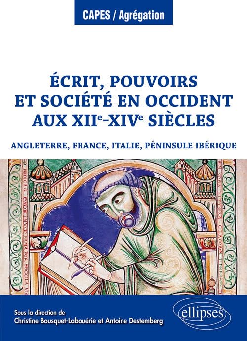 Écrit, pouvoirs et société en Occident aux XIIe-XIVe siècles (Angleterre, France, Italie, péninsule Ibérique) 9782340034426