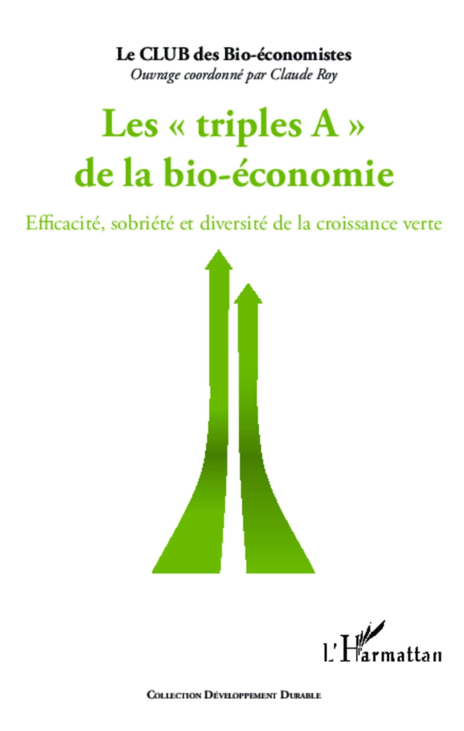 Triples A de la bio-économie: Efficacité, sobriété et diversité de la croissance verte 9782296997394