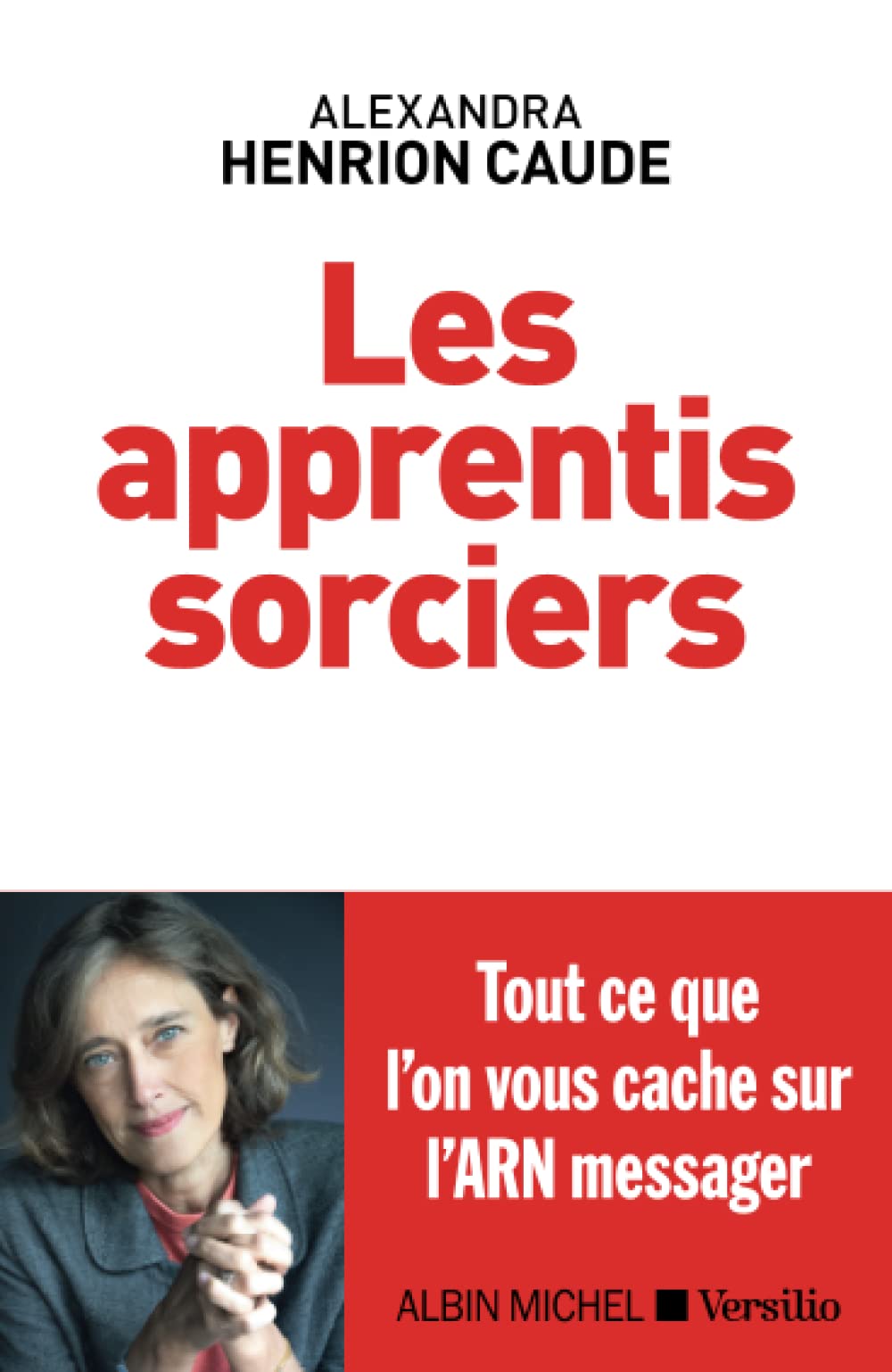 Les apprentis sorciers: Tout ce que l'on vous cache sur l'ARN messager 