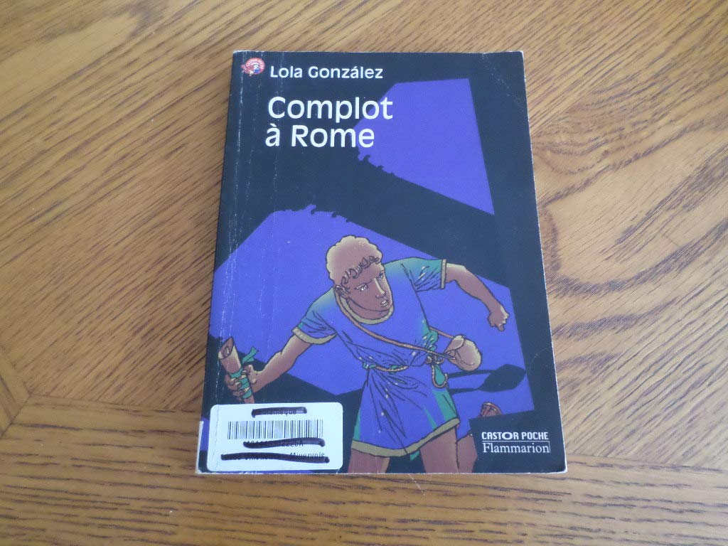 Complot a rome: SUSPENSE, SENIOR DES 11/12ANS 9782081642980