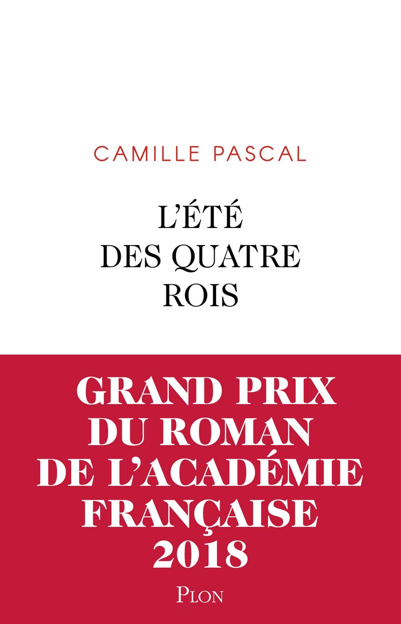 L'Été des quatre rois - Grand prix du Roman de l'Académie française 2018 9782259248433
