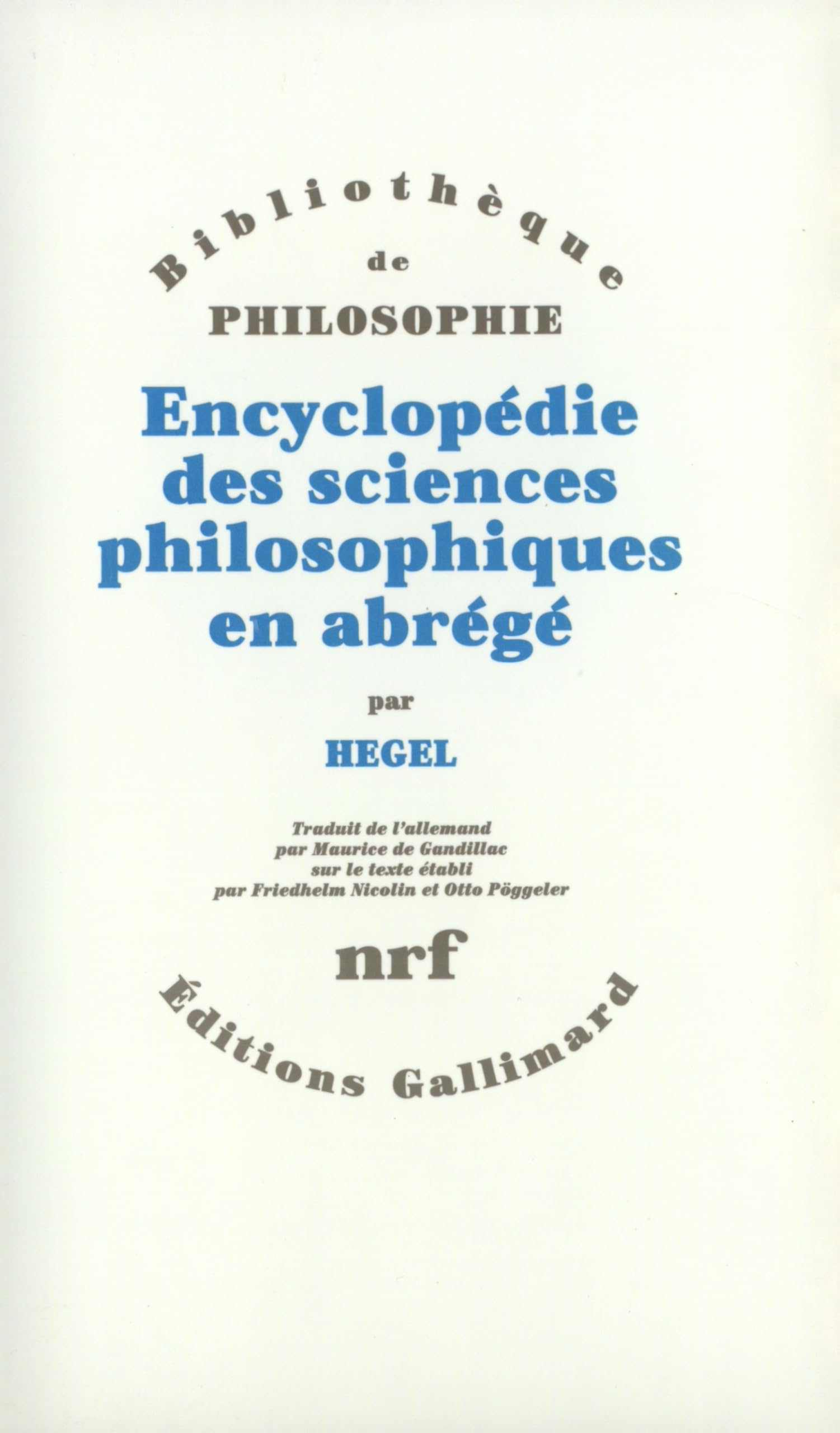 Encyclopédie des sciences philosophiques en abrégé: (1830) 9782070719150