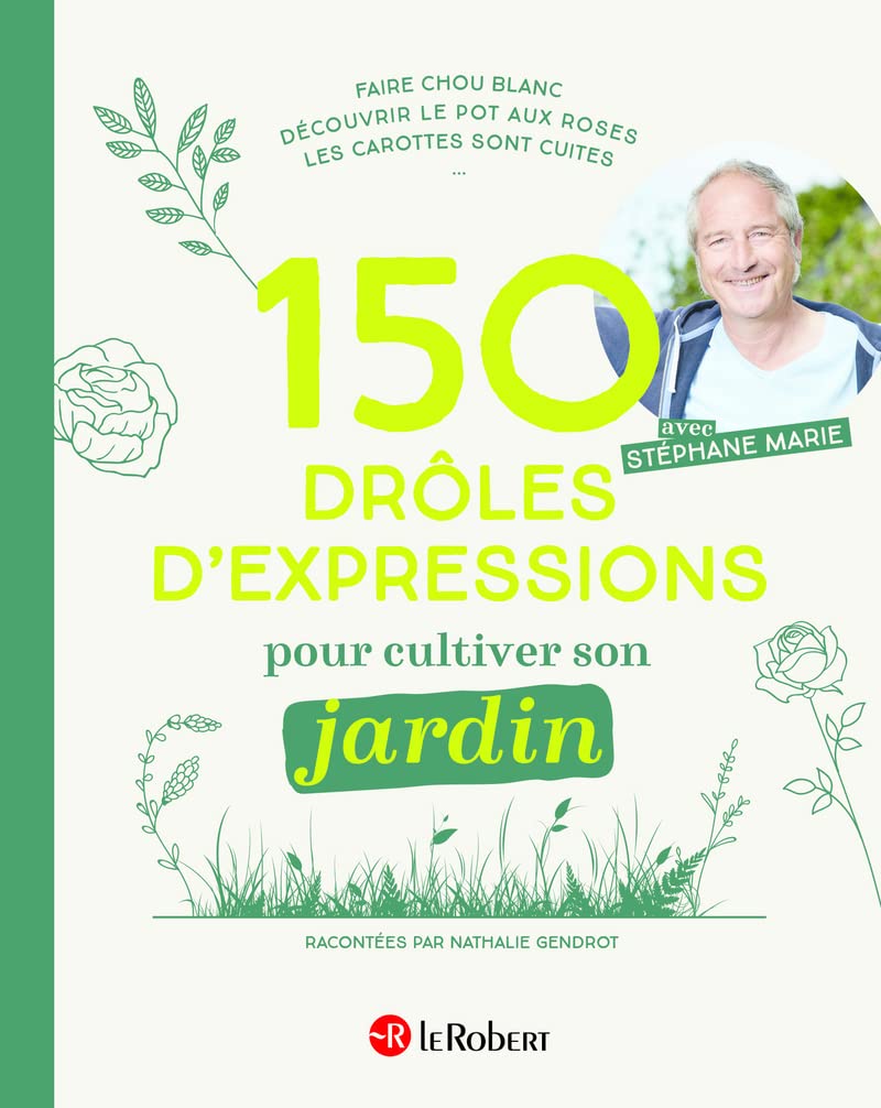 150 drôles d'expressions pour cultiver son jardin 9782321016441