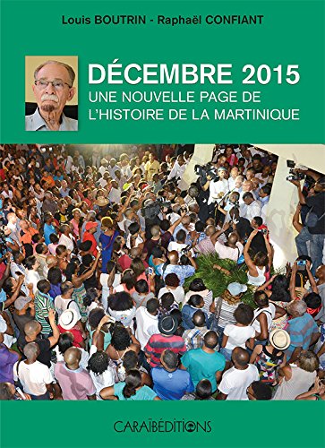 Décembre 2015 : Une nouvelle page de l'histoire de la Martinique 9782373110036