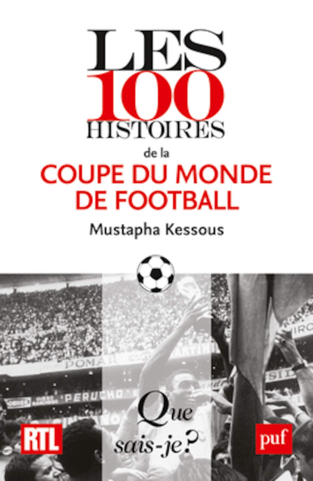 Les 100 histoires de la Coupe du monde de football 9782130630487