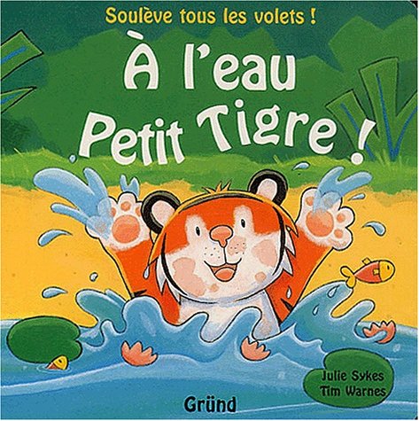 A l'eau petit tigre 9782700038484