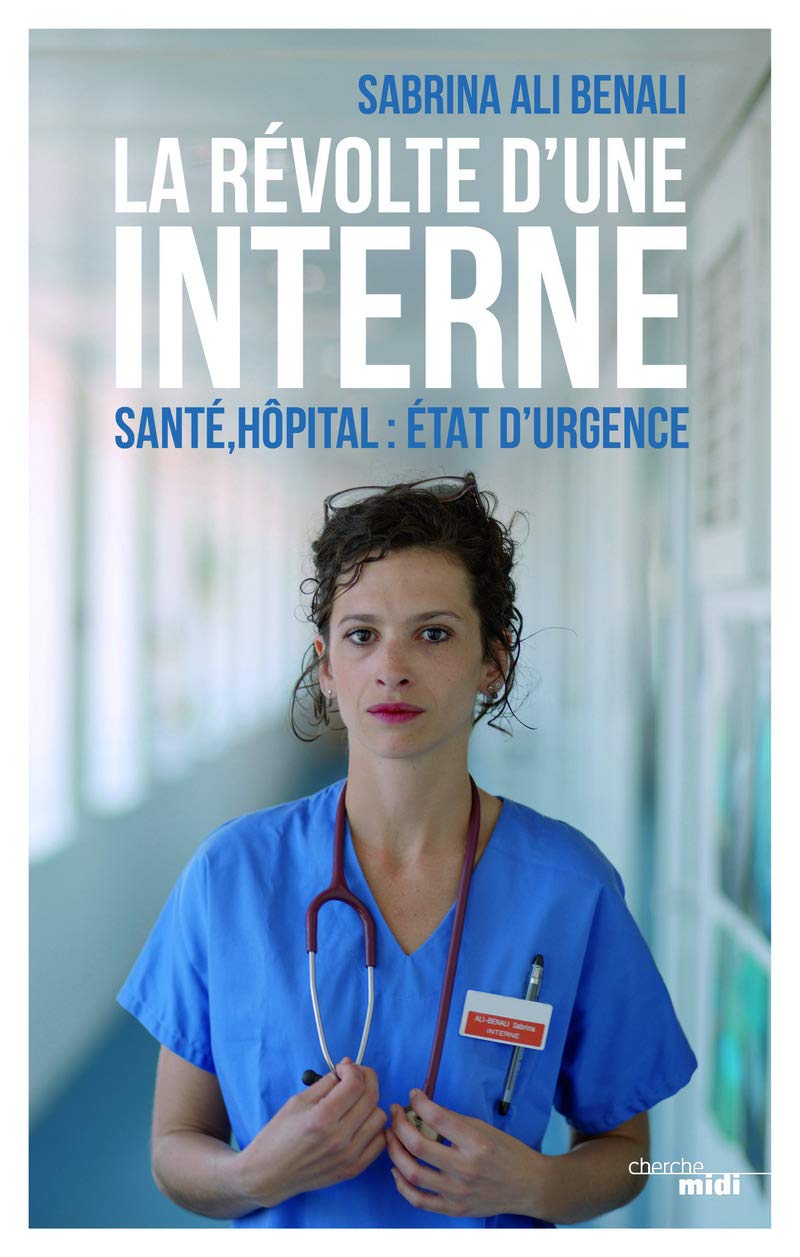 La Révolte d'une interne: Santé, hôpital : état d'urgence 9782749157504