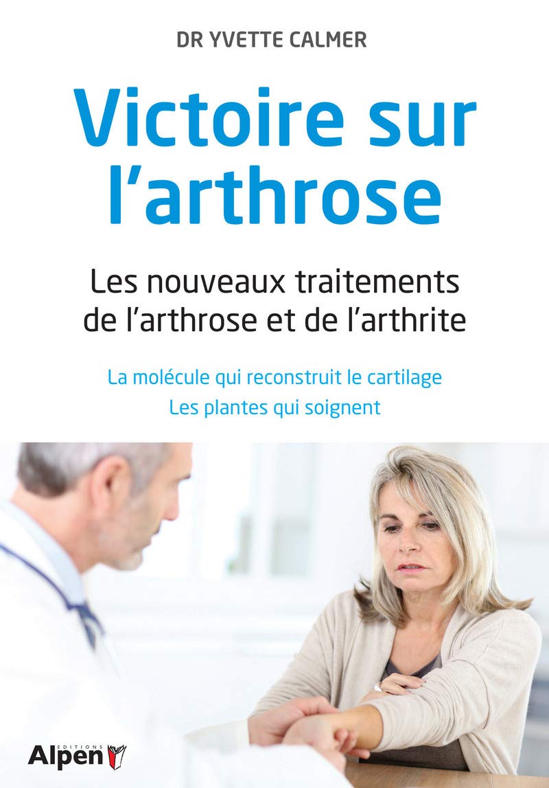 victoire sur l'arthrose. les nouveaux traitements de l'arthrose et de l'arthri 9782359343984