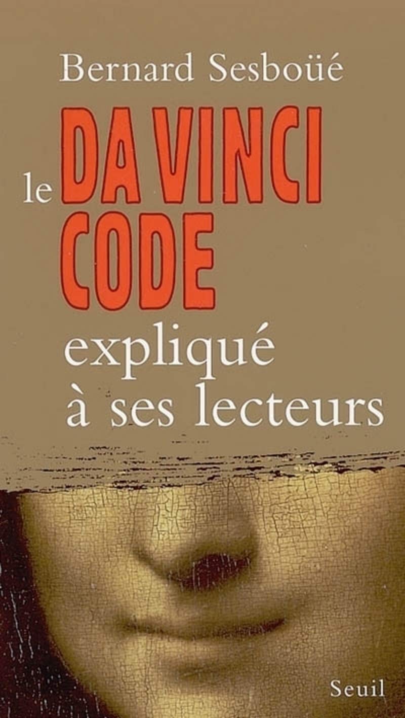 Le Da Vinci code expliqué à ses lecteurs 9782020848817