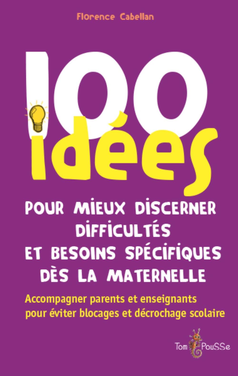 100 idées pour mieux discerner difficultés et besoins spécifiques dès la maternelle 9782353452033