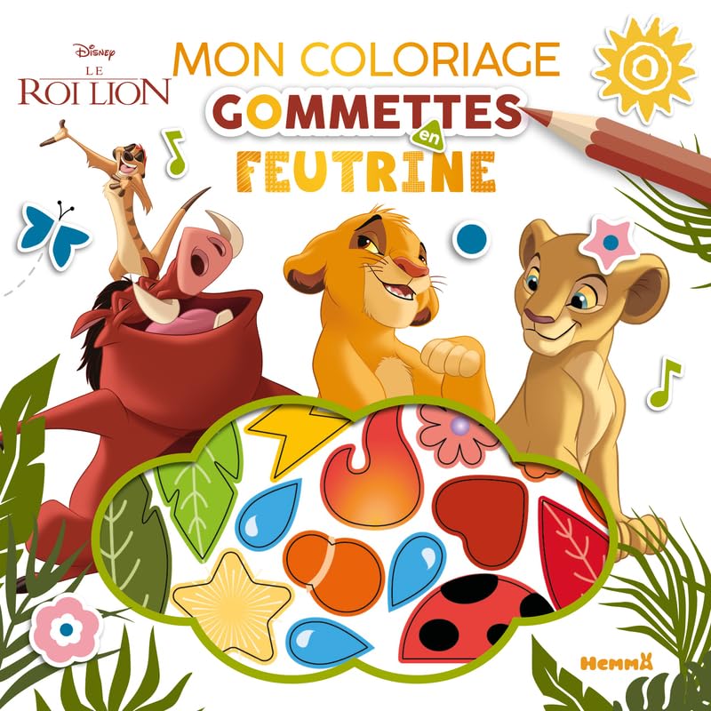 Disney Le Roi Lion - Mon coloriage gommettes en feutrine - livre gommettes feutrine - livre gommettes - livre gommettes Disney - livre coloriage Roi Lion - livre coloriage 3 ans 9782508060489