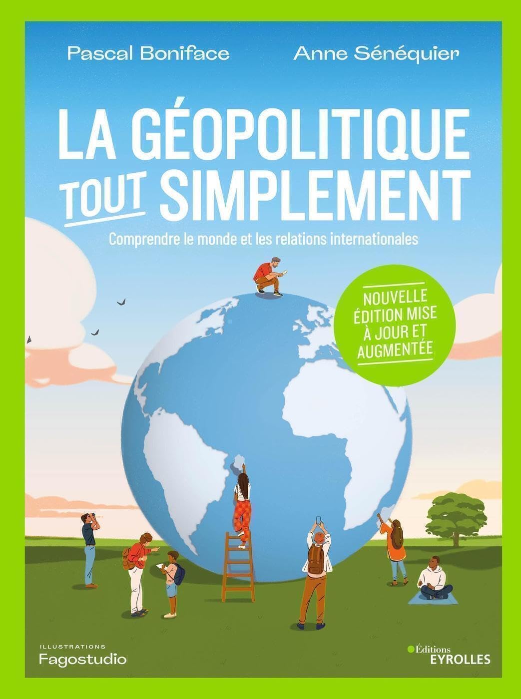 La géopolitique, tout simplement: Comprendre le monde et les relations internationales/Nouvelle édition mise à jour et augmentée 9782416009327