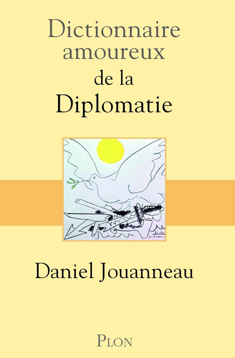Dictionnaire amoureux de la diplomatie - Prix Ernest Lémonon 2021 9782259252720