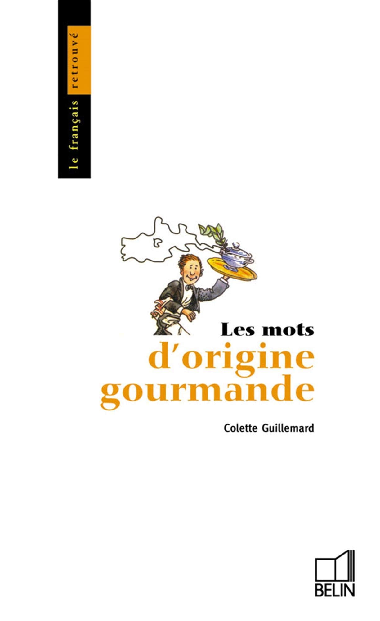 Les mots d'origine gourmande 9782701115924
