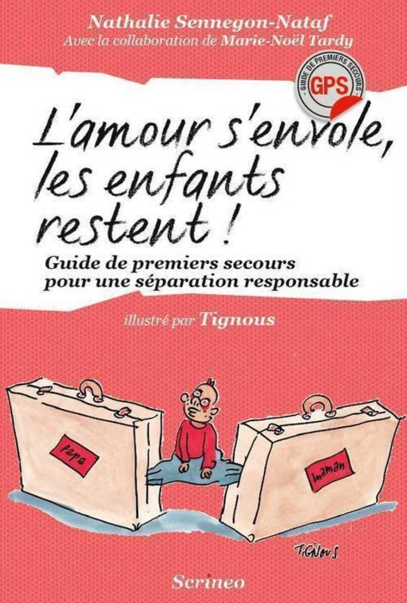 L'amour s'envole les enfants restent. Guide de premiers secours pour une séparation responsable 9782919755790