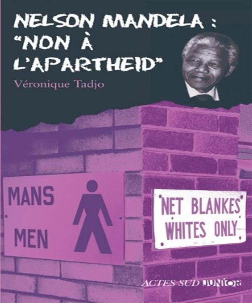 Nelson Mandela : "Non à l'Apartheid" 9782742792283