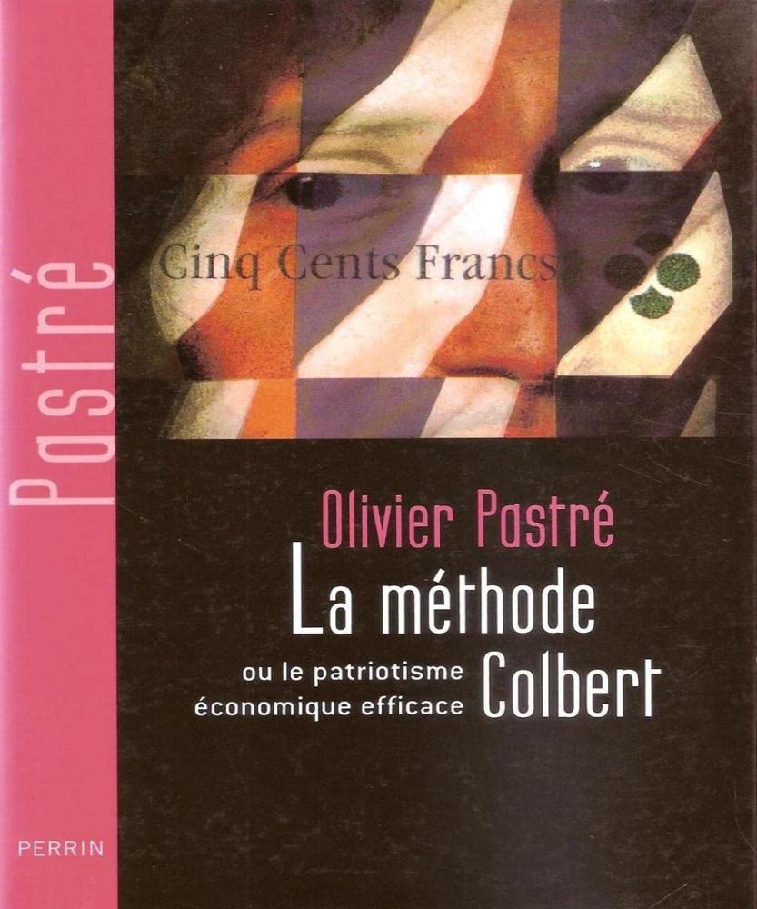 La méthode Colbert: Ou le patriotisme économique efficace 9782262025229