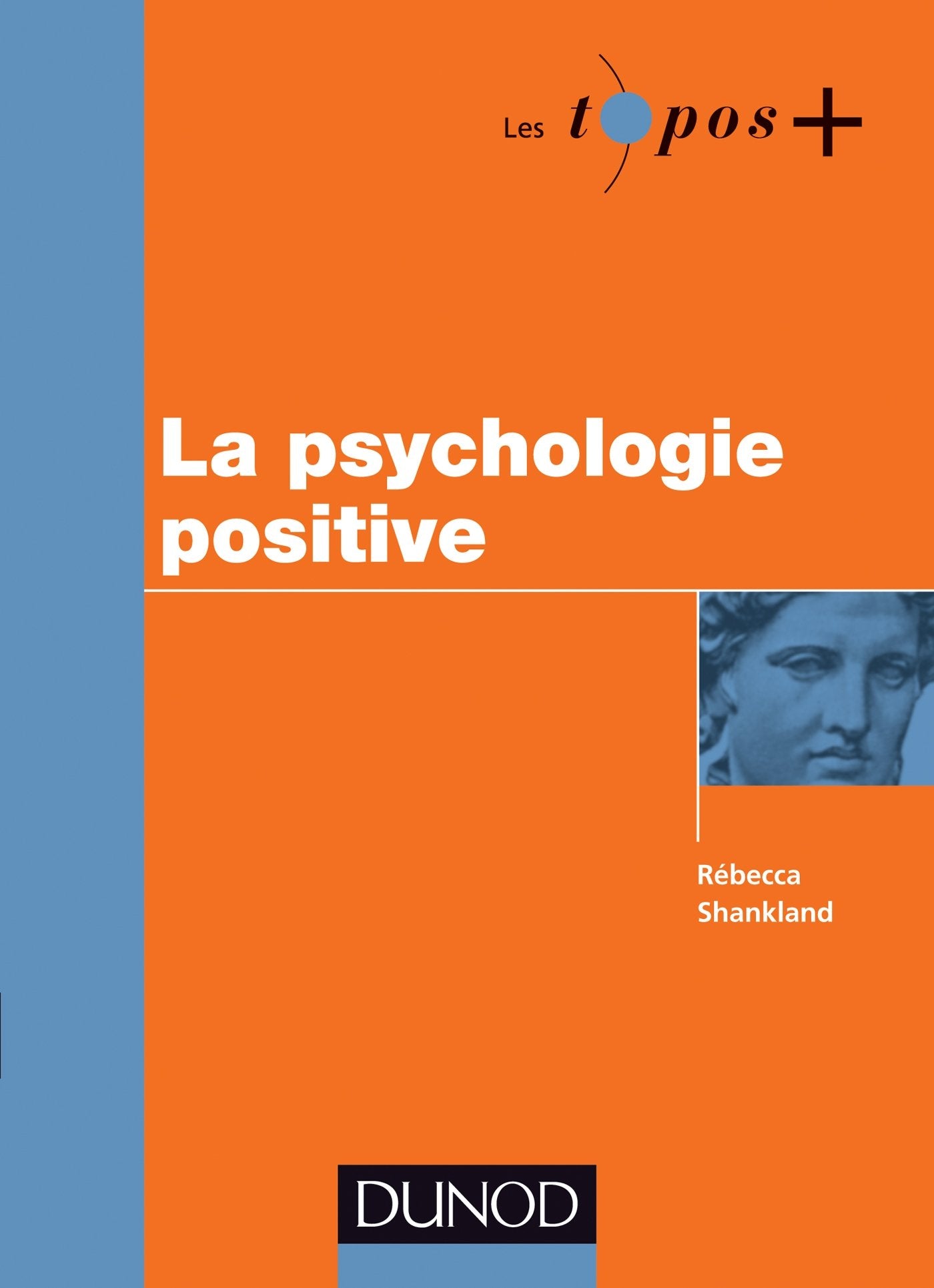 La psychologie positive 9782100554102