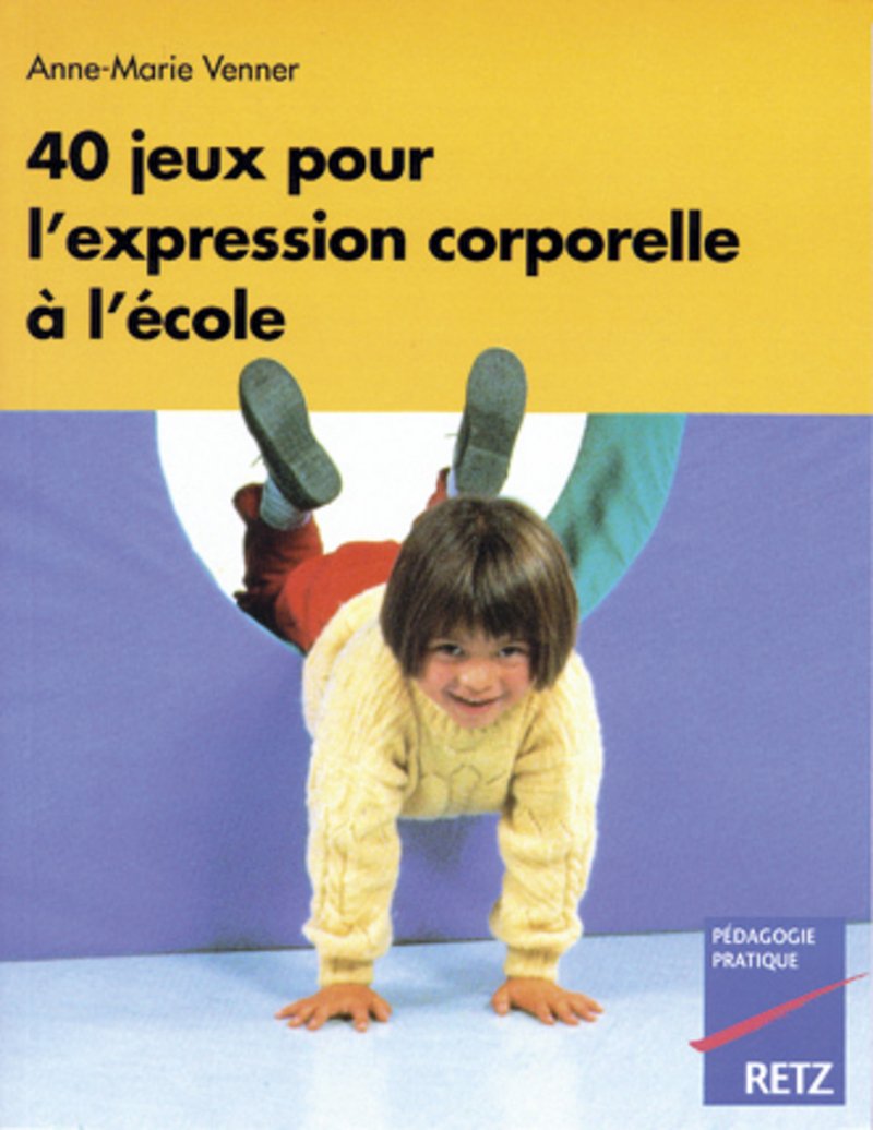 40 jeux pour l'expression corporelle à l'école 9782725613956