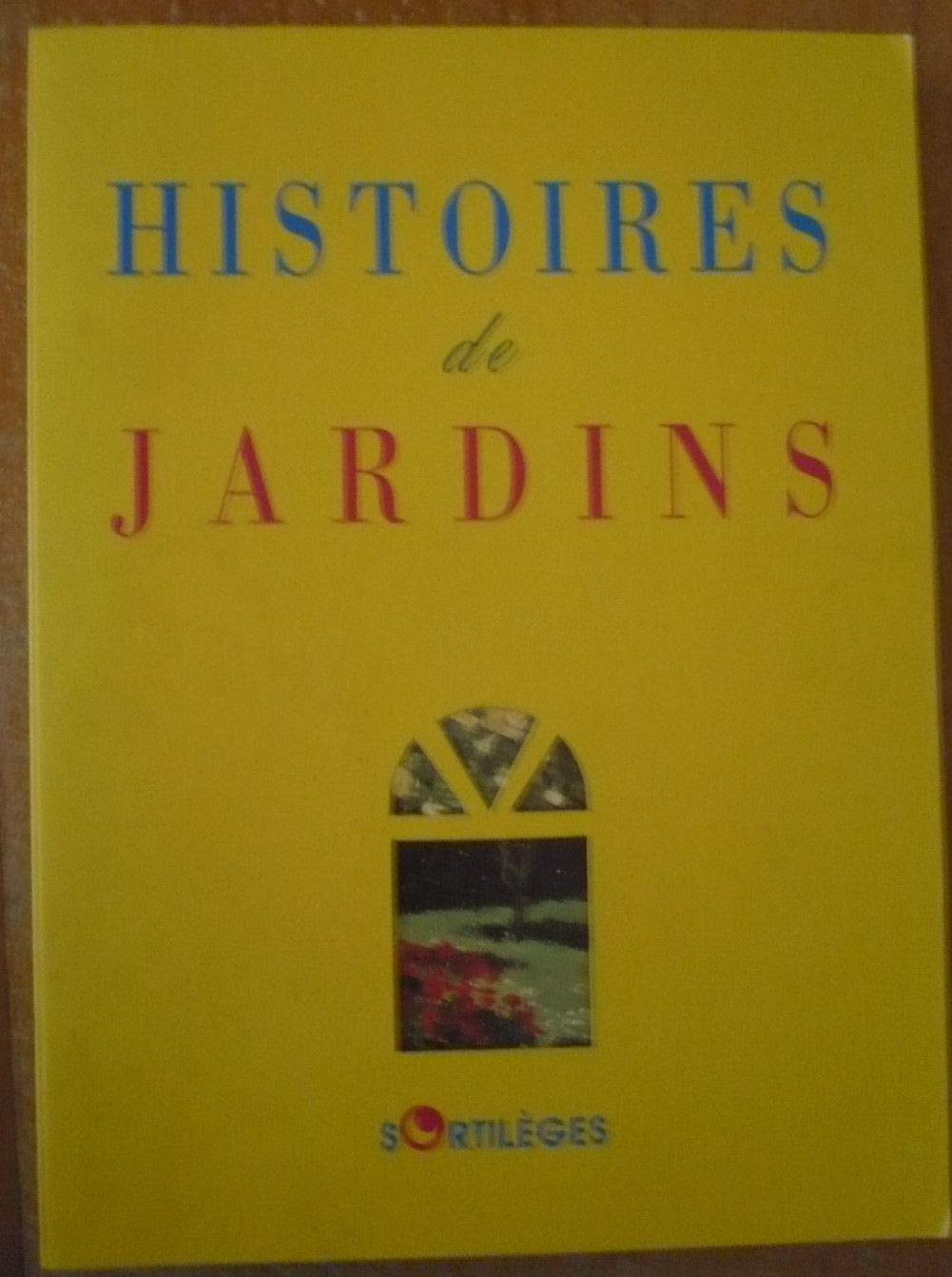 HISTOIRES DE JARDINS 9782251491332
