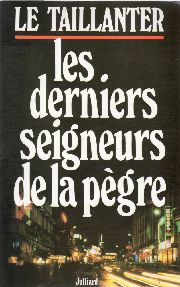 Les derniers seigneurs de la pegre 9782260004486