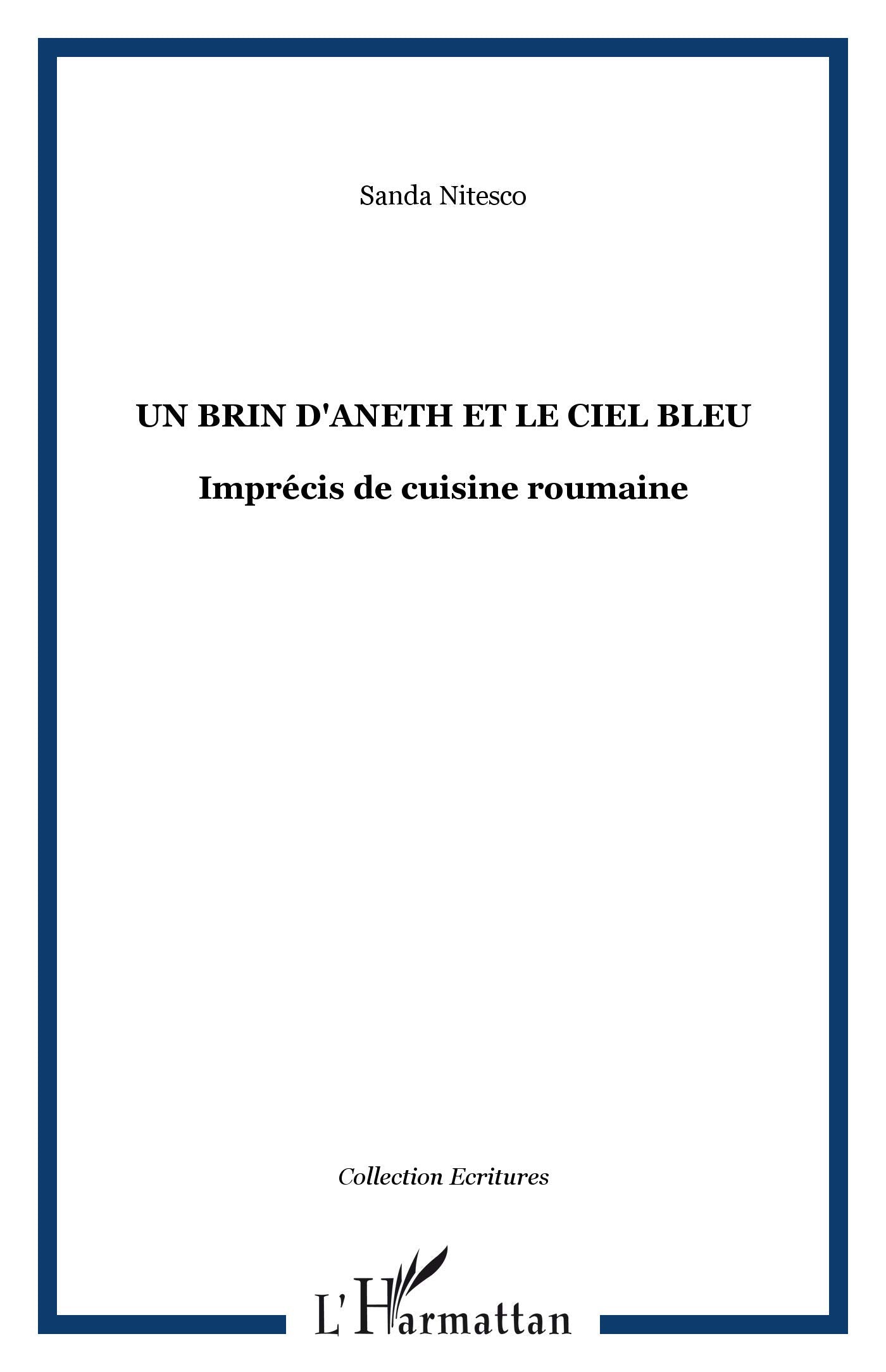 Un brin d'aneth et de ciel bleu : imprécis de cuisine roumaine 9782738494023