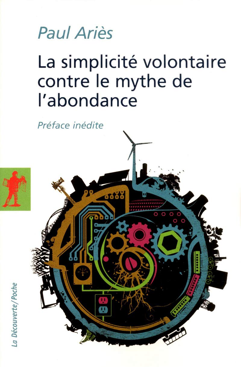 La simplicité volontaire contre le mythe de l'abondance 9782707169747