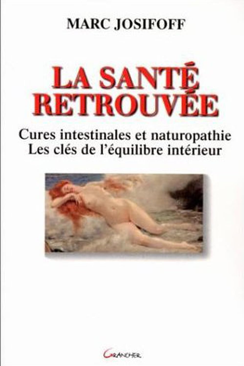 La santé retrouvée - Cures intestinales et naturopathie 9782733906309