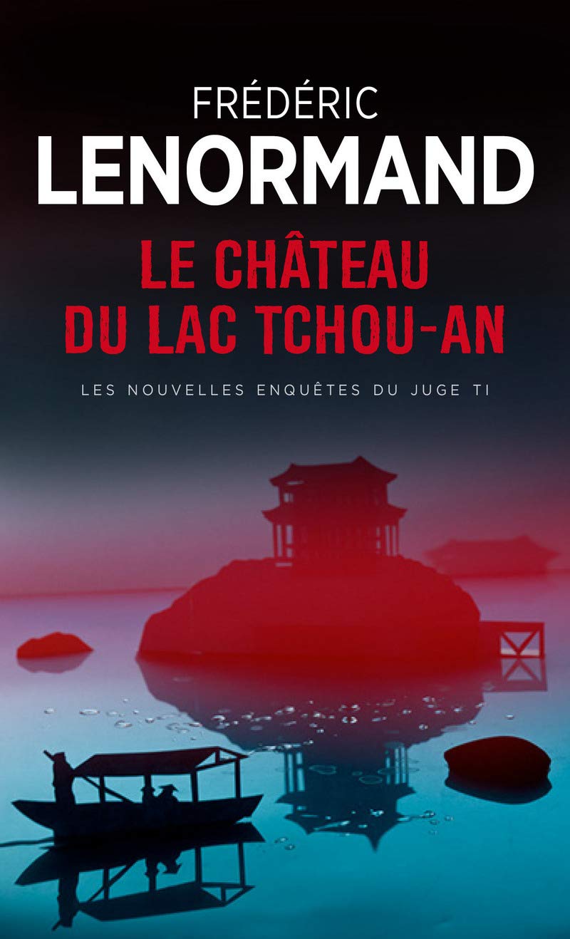 Le Château du lac Tchou-An: Les Nouvelles Enquêtes du juge Ti, vol. 1 9782757840740