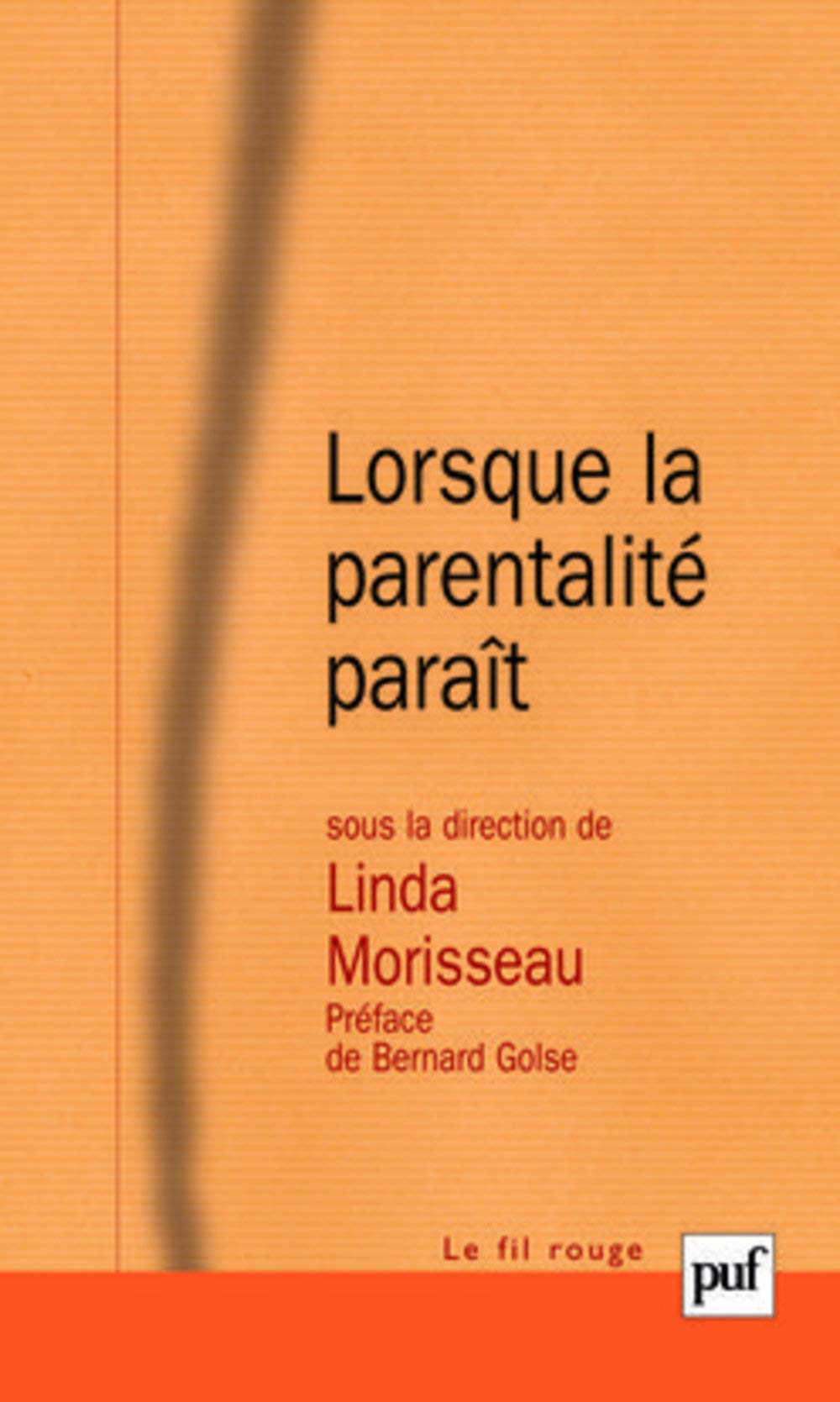Lorsque la parentalité paraît: Préface de Bernard Golse 9782130571582