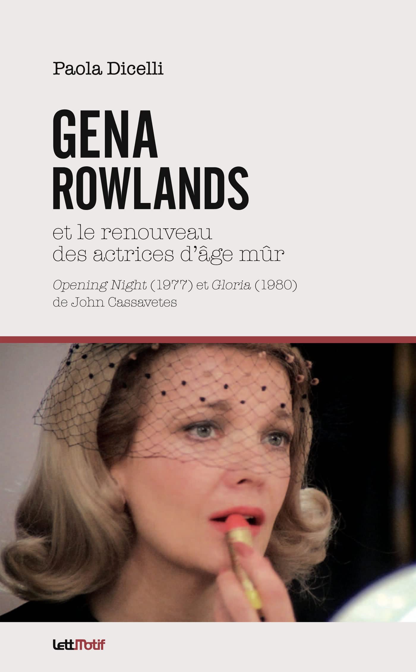 Gena Rowlands et le renouveau des actrices d'âge mûr (cartonné) 9782367161419
