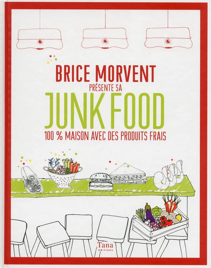 Brice Morvent présente sa junk food 100% maison avec des produits frais 9782845678286