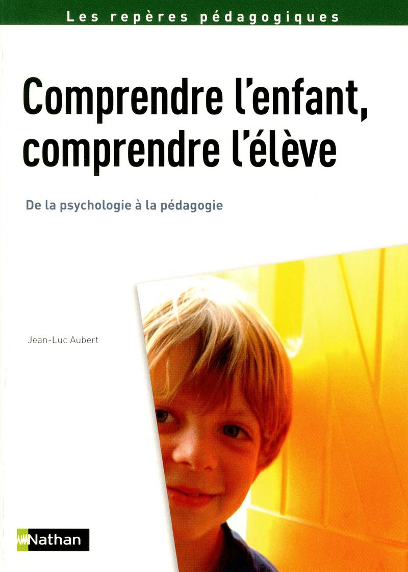 Comprendre l'enfant, comprendre l'élève 9782091223520