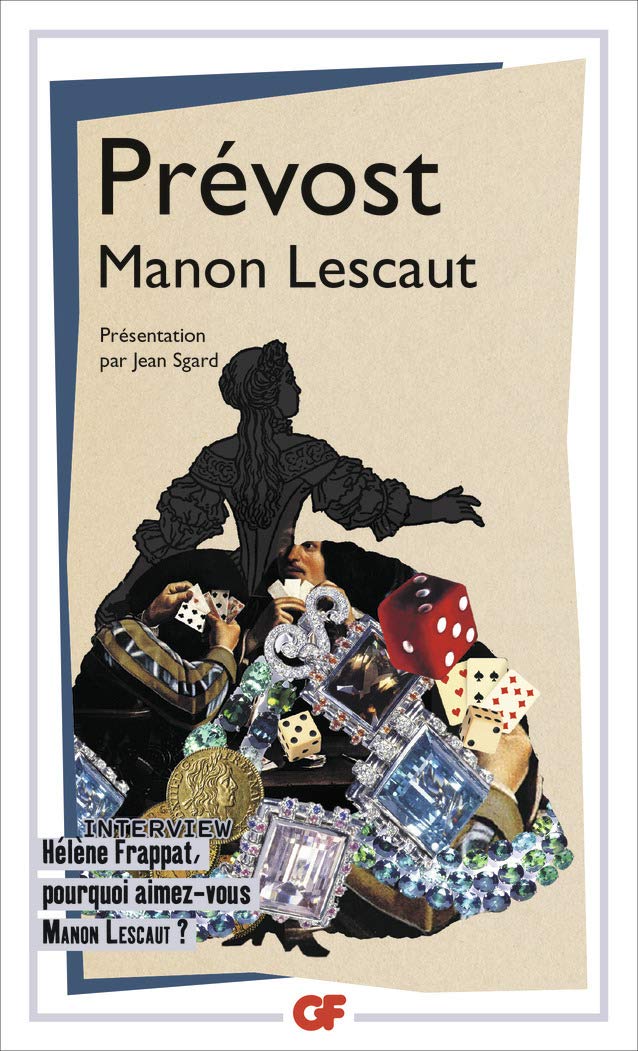 Histoire du chevalier des Grieux et de Manon Lescaut: Interview : Hélène Frappat, pourquoi aimez-vous Manon Lescaut ? 9782081279049