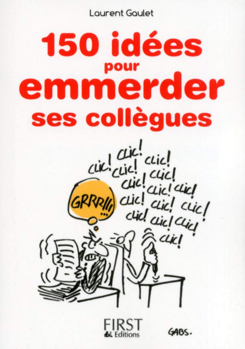 Petit Livre de - 150 idées pour emmerder ses collègues 9782754059398