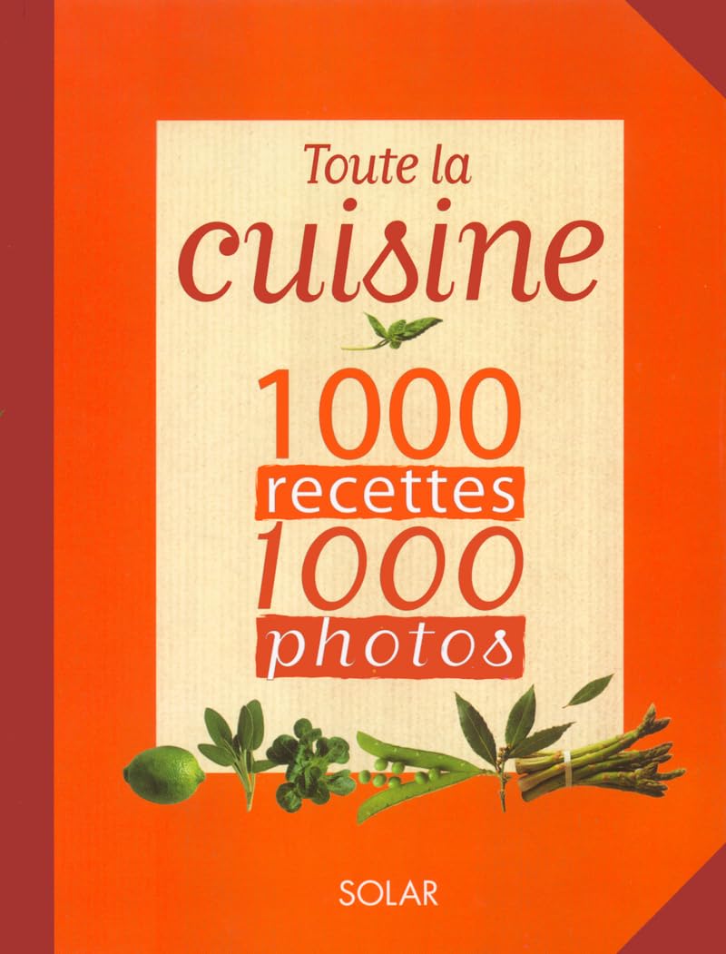 Toute la cuisine 1 000 photos 1000 recettes 9782263034275