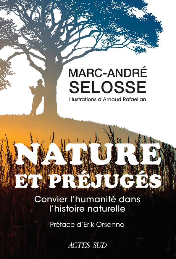 Nature et préjugés: Convier l'humanité dans l'histoire naturelle 9782330190347