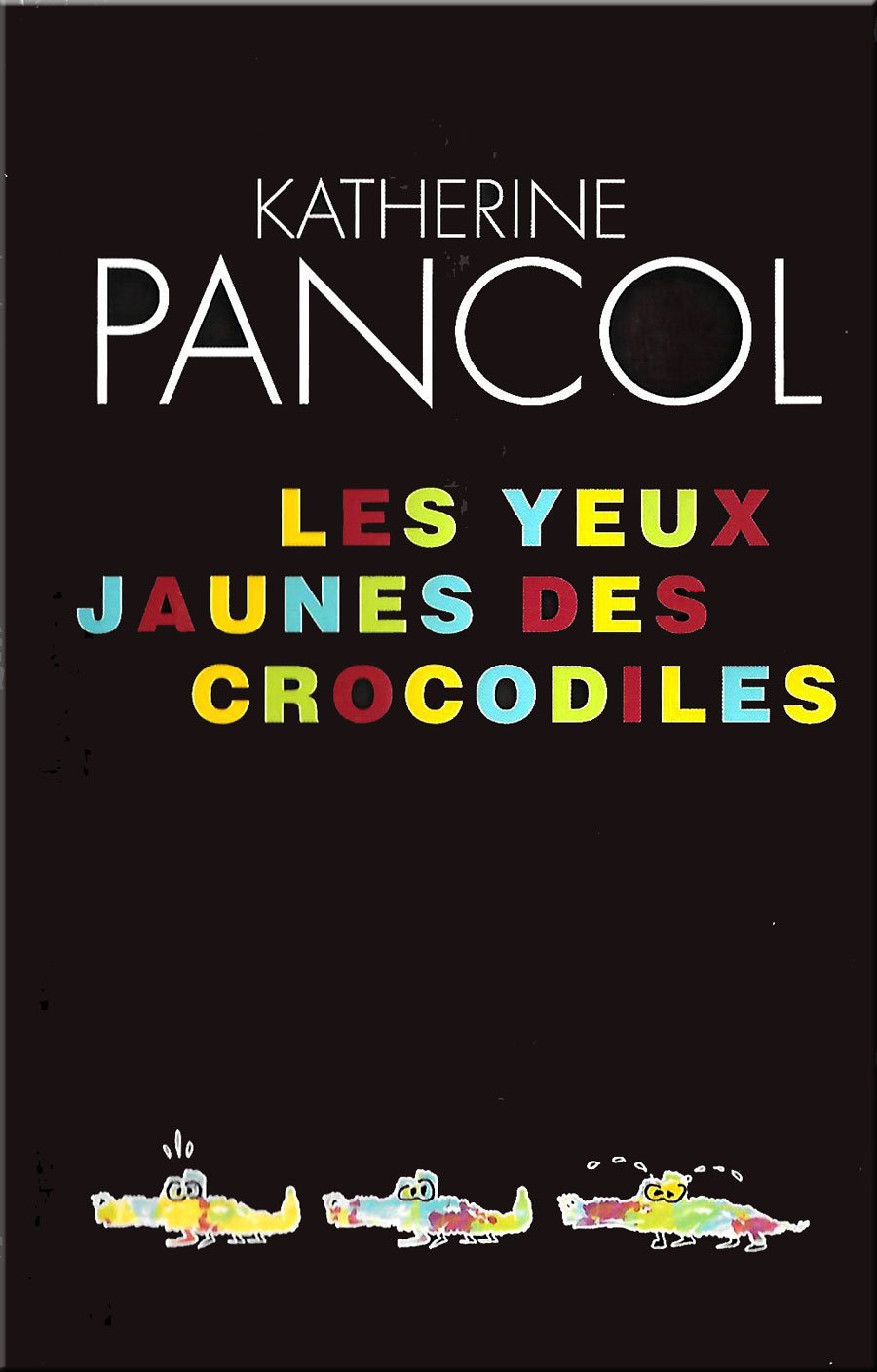 Les Yeux jaunes des crocodiles - Prix Maison de la Presse 2006 9782226169983