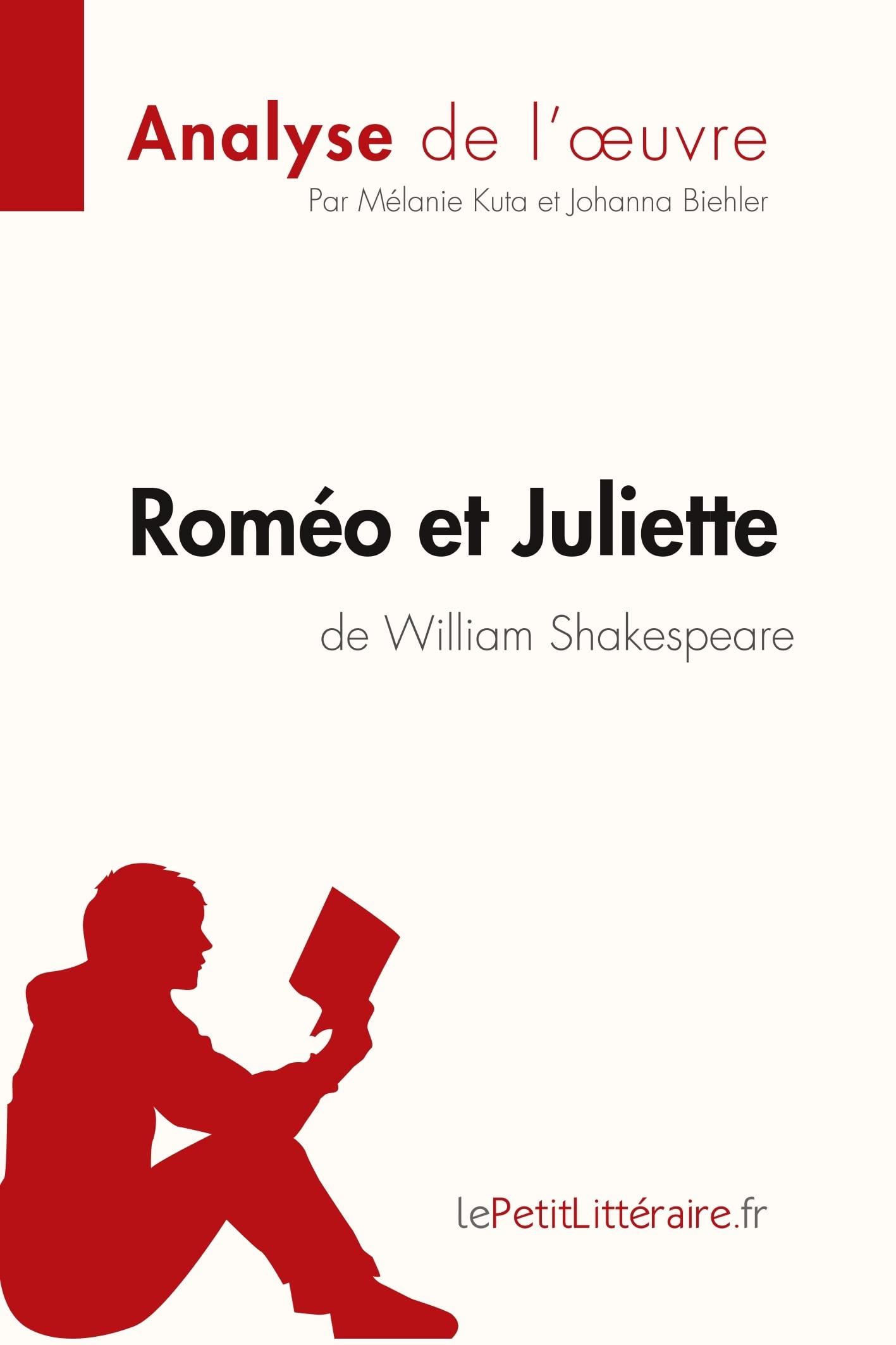 Roméo et Juliette de William Shakespeare (Analyse de l'oeuvre): Analyse complète et résumé détaillé de l'oeuvre 9782806214010