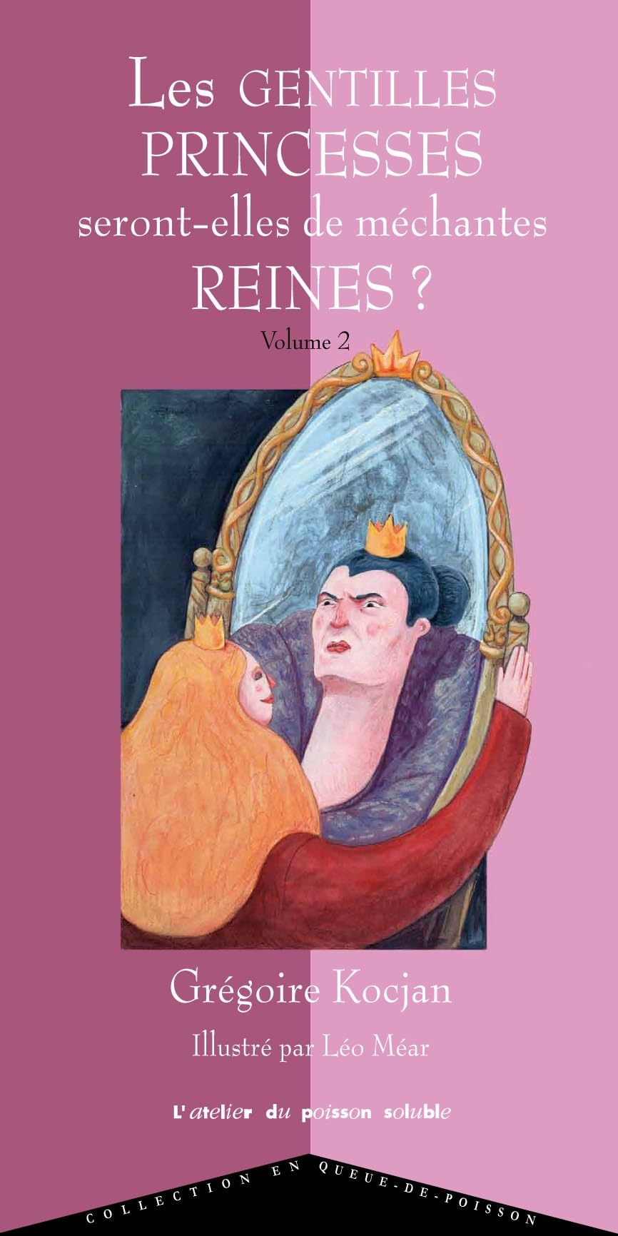 Les gentilles princesses seront-elles de méchantes reines ?: Volume 2 9782358711487