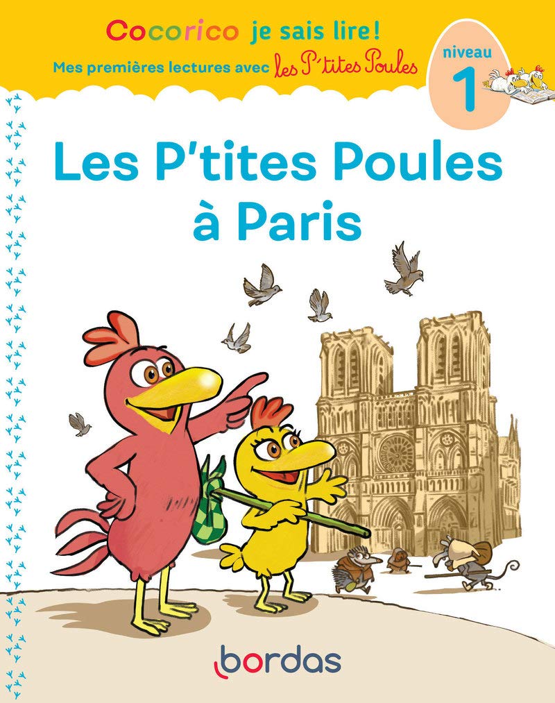 Cocorico Je sais lire ! - Mes premières lectures avec les P'tites Poules - Les P'tites poules à Paris, niveau 1 9782047358573