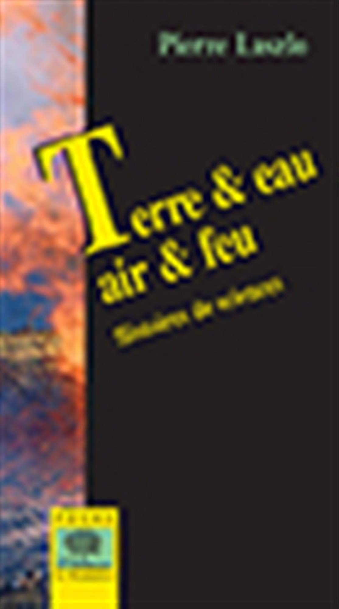 Terre & eau, air & feu - Poche 9782746504509