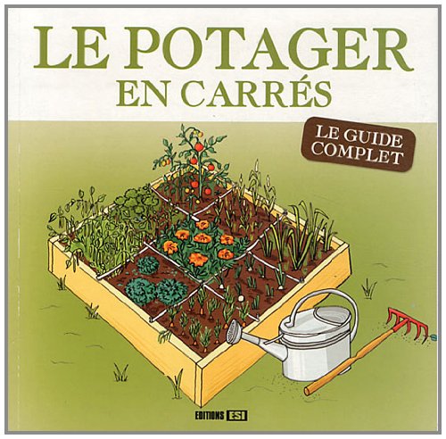 POTAGER EN CARRES - LE GUIDE COMPLET 9782353556922
