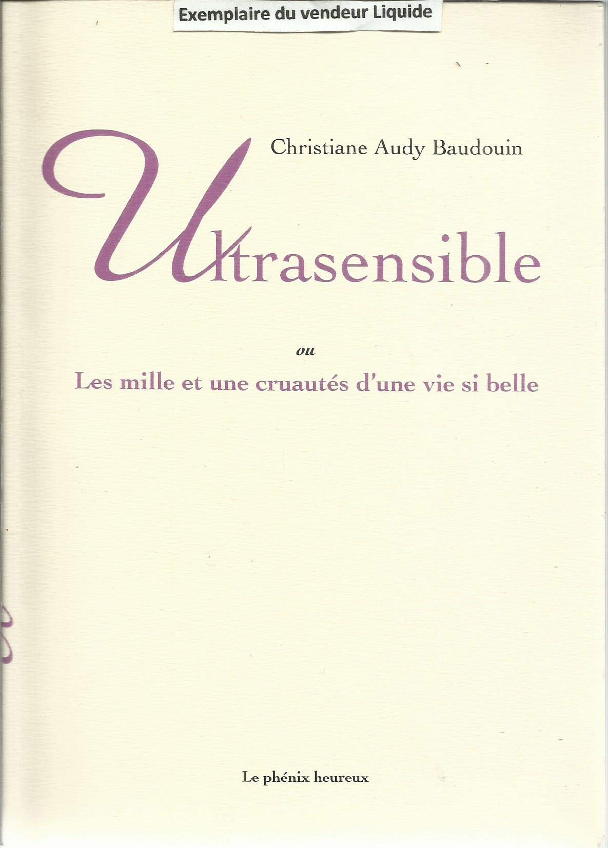 Ultrasensible ou les mille et une cruautés d’une vie si belle 9782954054926