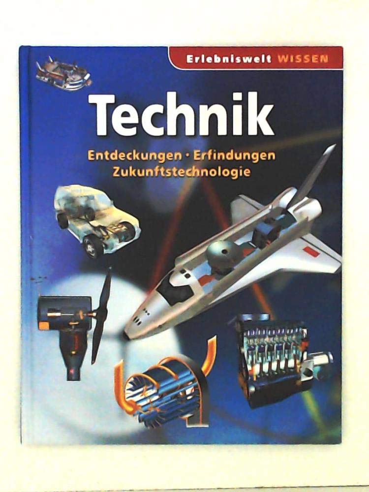 Erlebniswelt Wissen Technik, Endeckungen, Erfindungen, Zukunftstechnologie 9783625120513