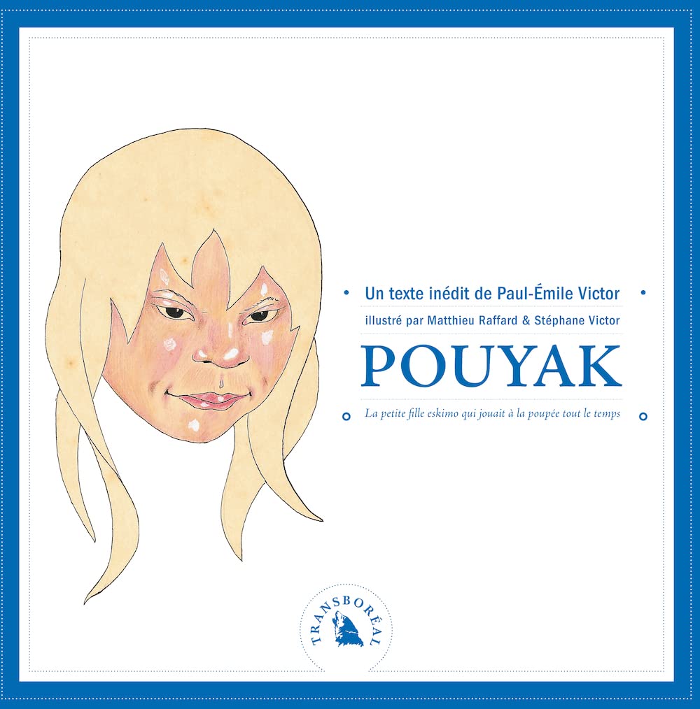 Pouyak. La petite fille eskimo qui jouait à la poupée tout le temps 9782913955455